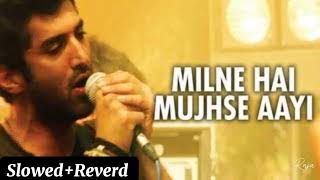 Milne Hai Mujhse Aayi Lofi slowedReverd Arijit Singh song new slowed reverb varsana music [upl. by Anoyet]