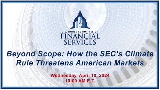 Beyond Scope How the SEC’s Climate Rule Threatens American Markets EventID117092 [upl. by Burnside564]