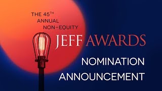 201718 NonEquity Jeff Awards Nomination Announcement [upl. by Junna]