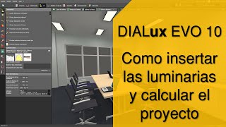 Como insertar las luminarias y calcular el proyecto en DIALux EVO [upl. by Restivo]