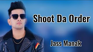 Shoot Da OrderLyrics  Jass Manak Jagpal Sandhu  Deep Jandu  Punjabi Song  Lyrics Video [upl. by Eam901]