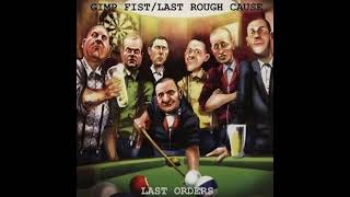 Gimp Fist amp Last Rough Cause  Last OrdersFull Split  Released 2012 [upl. by Nodnas925]