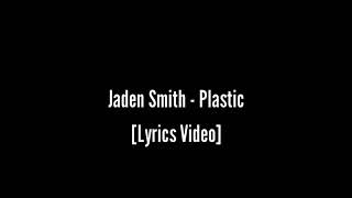 Jaden Smith  Plastic LYRICS VIDEO [upl. by Betteann]