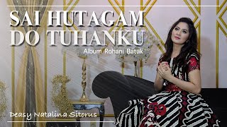 SAI HUTAGAM DO TUHANKU  DEASY NATALINA SITORUS LAGU ROHANI BATAK [upl. by Aicenet]