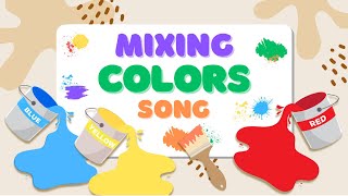 Mixing Colors Song  Primary Colors  Song for Kids [upl. by Friday487]