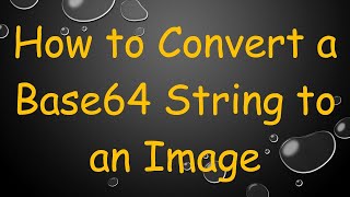 How to Convert a Base64 String to an Image [upl. by Lletram]