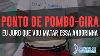 Ponto de PomboGira  Eu juro que vou matar essa andorinha [upl. by Candice]