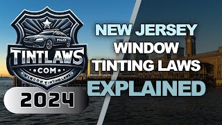 New Jersey Tint Laws 2024  Know Your Legal Limit [upl. by Kikelia]