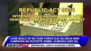 Case build up ng task force EJK sa drug war campaign ng Duterte admin gumugulong na  NEWSCOOP [upl. by Ayikur676]