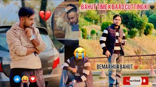 Achanak bemar hua 😢💔 Bahut time baad cutting ki ❤️ [upl. by Olia]