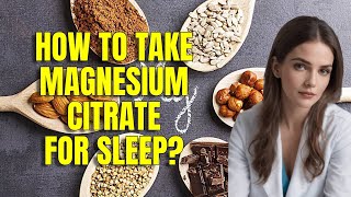 HOW TO TAKE MAGNESIUM CITRATE FOR SLEE WHAT IS THE BEST TIME TO TAKE IT [upl. by Diane-Marie]