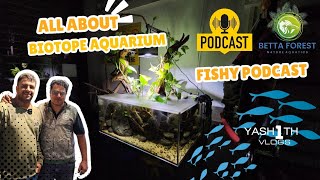 Biotope Aquarium Podcast  All about Biotope Aquarium  Yash1th vlogs [upl. by Darrelle760]