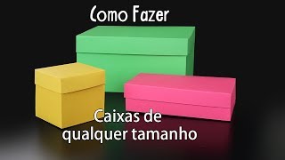 Como Fazer Caixas de Qualquer Tamanho [upl. by Teuton96]