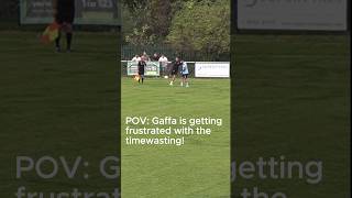 Gaffas had enough of the time wasting 😆😂 footballshorts footballlaughs soccerfails [upl. by Blayne469]