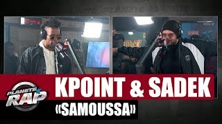 Exclu Kpoint quotSamoussaquot ft Sadek PlanèteRap [upl. by Iadrahs]