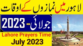 Lahore Prayer Time Today 2023  Lahore Namaz Time 2023  Lahore Prayer Timing July 2023 [upl. by Penrod]