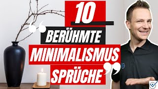 10 berühmte Minimalismus Sprüche für bessere Minimalismus Ausmisten Resultate Motivation [upl. by Gavrah]