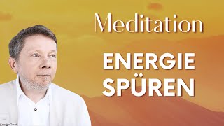 Die Energie im Körper spüren Meditation  Eckhart Tolle Deutsch [upl. by Faye]