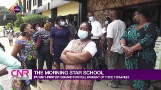 Parents of Morning Star pupils protest demand for full payment of school fees  Citi Newsroom [upl. by Linkoski]