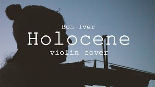 Bon Iver quotHOLOCENEquot Vanessa Sancez Violin Cover [upl. by Leahcimaj]