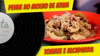 PENNE AO MOLHO DE ATUM TOMATES E ALCAPARRAS  PASTA AND ROLL [upl. by Qooraf825]