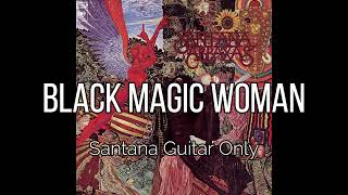 Santana  Black Magic Woman Carlos Santana Guitar Only [upl. by Lilli]