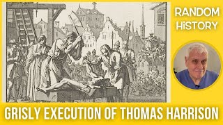 Grisly Execution of Thomas Harrison Hanged Drawn amp Quartered [upl. by Motch]