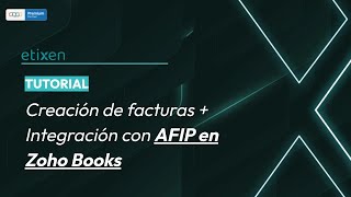 Creación de facturas  Integración con AFIP en Zoho Books  Tutorial [upl. by Atnwahsal211]