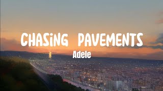 Adele  Chasing Pavements Lyrics [upl. by Dub]