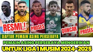 NGERI 🔥 DAFTAR PEMAIN ASING PERSEBAYA MUSIM 20242025  BERITA PERSEBAYA HARI INI  PEMAIN PERSEBAYA [upl. by Aruol]