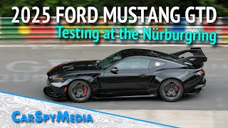 2025 Ford Mustang GTD With 52 Liter V8 And 800 Horsepower Starts Testing At The Nürburgring SOUND [upl. by Husein]