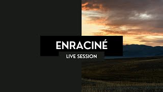 Enraciné  Live Session 4 [upl. by Kotto]