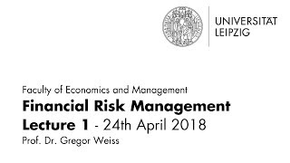 Financial Risk Management  Summer term 2018  Lecture 1 [upl. by Latnahc965]