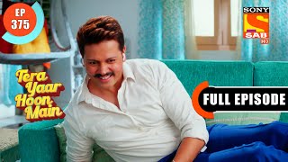 Tera Yaar Hoon Main  Ravinder Feels Guilty  Ep 375  Full Episode  26 Jan 2022 [upl. by Cherlyn]