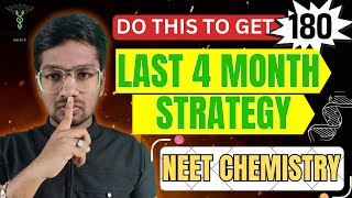 LAST 4 MONTH STRATEGY  DO THIS TO GET 180 IN NEET CHEMISTRY 2024  high weightage chapters 💥 [upl. by Concepcion]