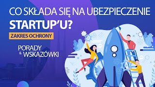 Zakładasz StartUp Sprawdź jakiego zakresu ubezpieczenia potrzebujesz by chronić swój biznes [upl. by Rance]