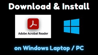 How to Download amp Install Adobe Acrobat Reader on Windows Laptop  PC [upl. by Trenna68]