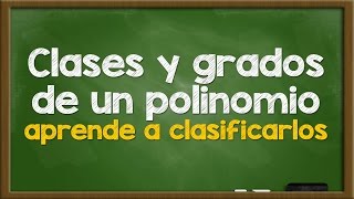 Clases y Grados de un Polinomio  Aprende a identificarlos [upl. by Arema]