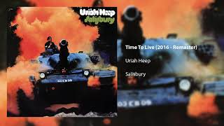 Uriah Heep  Time To Live 2016 Remaster Official Audio [upl. by Ailiec755]