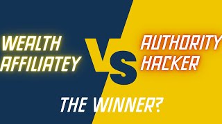 Wealthy Affiliate vs Authority Hacker The ULTIMATE Affiliate Marketing Showdown Winner Revealed [upl. by Llerrom]