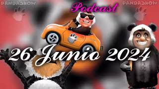 26 Junio 2024 El Panda Show Podcast [upl. by Nodroj]