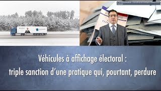 Véhicules à affichage électoral  triple sanction d’une pratique qui pourtant perdure [upl. by Eden]