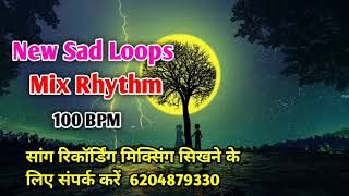 New Sad Loops Mix Rhythm Bhojpuri 100 BPM Music High Quality Track MusicalRiyan [upl. by Roti]