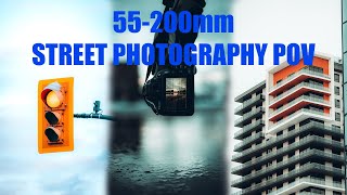 55200MM STREET PHOTOGRAPHY POV [upl. by Vilhelmina777]