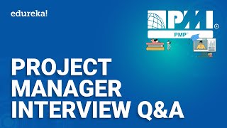 Project Manager Interview Questions and Answers  PMP Certification Training  Edureka [upl. by Regnig]