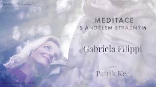 Meditace s Andělem Strážným  Gabriela Filippi  zpěv Patrik Kee [upl. by Ranitta395]