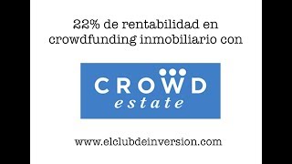 Crowdestate Gran rentabilidad en crowdfunding inmobiliario [upl. by Mcnalley]