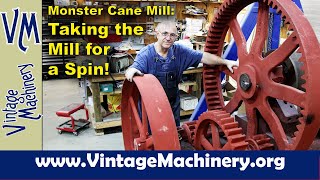 Monster Cane Mill Restoration SHES ALIVE Assembling the Drive Train amp Taking her for a Spin [upl. by Charbonnier]