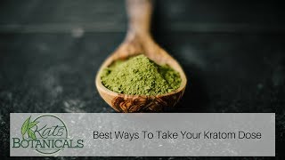 The Best Ways To Take Kratom [upl. by Decamp847]