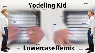 Walmart Yodeling Kid  Launchpad Remix Lowercase EDM Remix [upl. by Gnuhp]